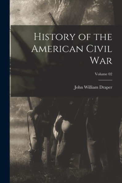 History Of The American Civil War; Volume 02