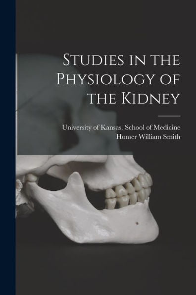 Studies In The Physiology Of The Kidney