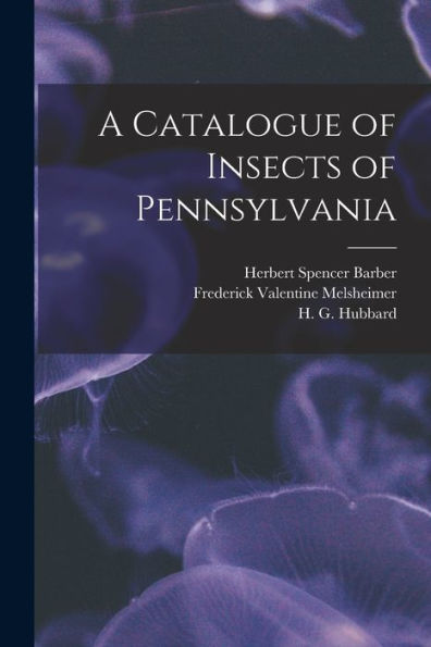 A Catalogue Of Insects Of Pennsylvania
