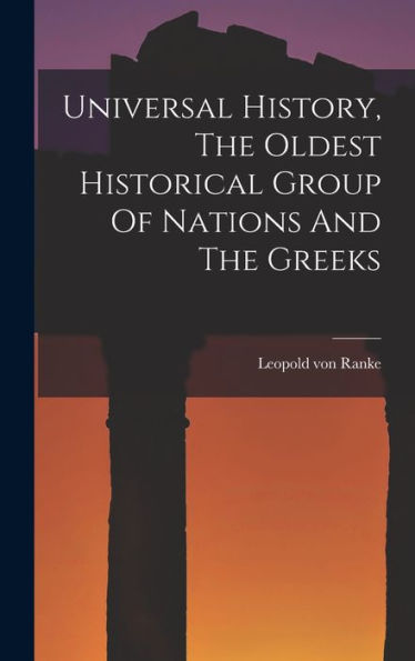 Universal History, The Oldest Historical Group Of Nations And The Greeks