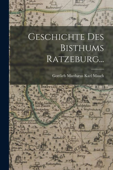 Geschichte Des Bisthums Ratzeburg... (German Edition)