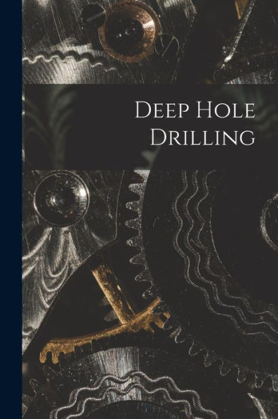 Deep Hole Drilling