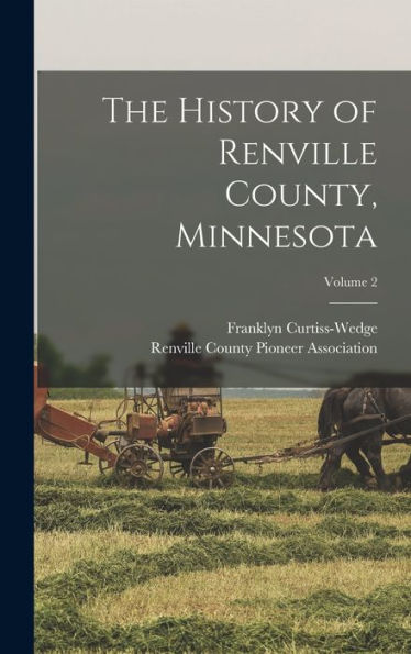 The History Of Renville County, Minnesota; Volume 2