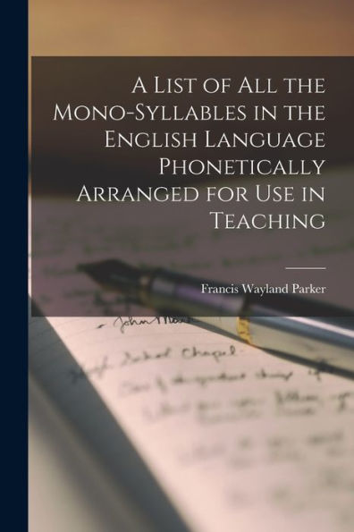 A List Of All The Mono-Syllables In The English Language Phonetically Arranged For Use In Teaching