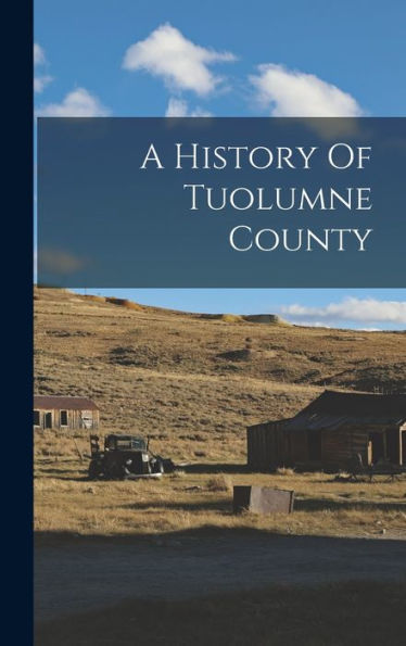 A History Of Tuolumne County