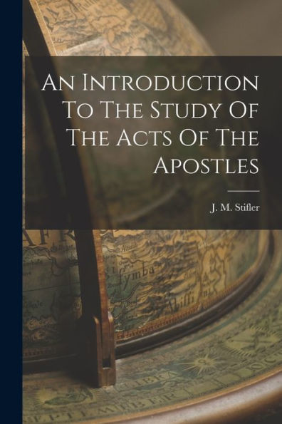 An Introduction To The Study Of The Acts Of The Apostles