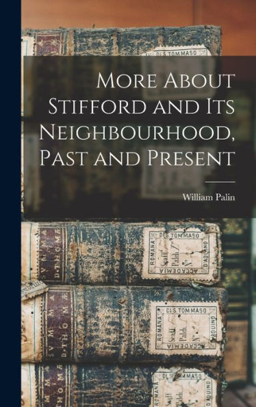 More About Stifford And Its Neighbourhood, Past And Present