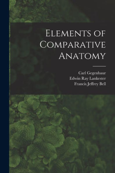 Elements Of Comparative Anatomy