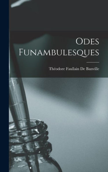 Odes Funambulesques (French Edition)