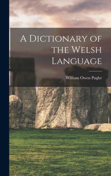 A Dictionary Of The Welsh Language