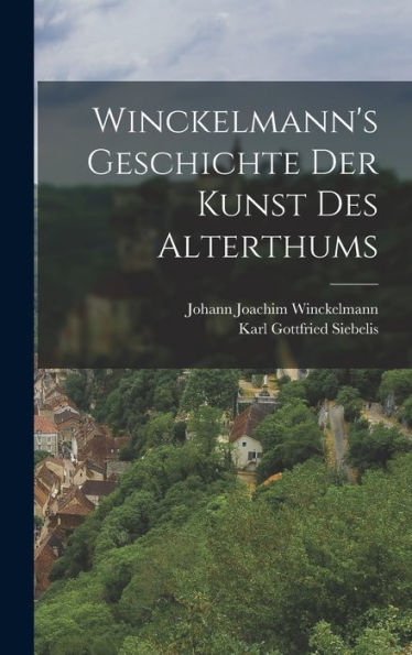 Winckelmann'S Geschichte Der Kunst Des Alterthums (German Edition)
