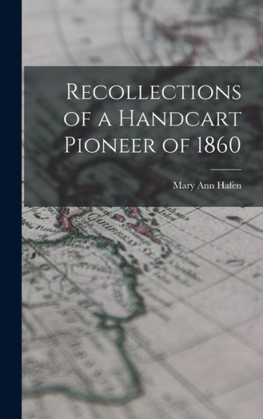 Recollections Of A Handcart Pioneer Of 1860