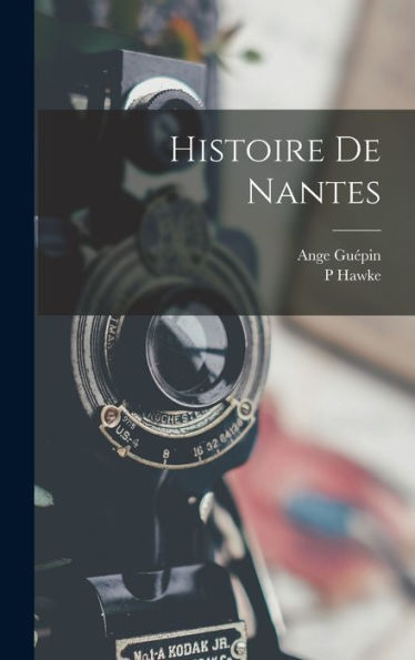 Histoire De Nantes (French Edition)
