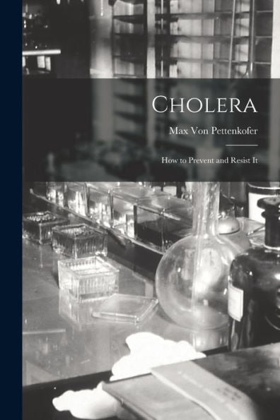 Cholera: How To Prevent And Resist It
