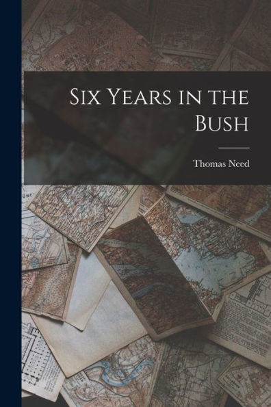 Six Years In The Bush