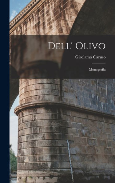 Dell' Olivo: Monografia (Italian Edition)