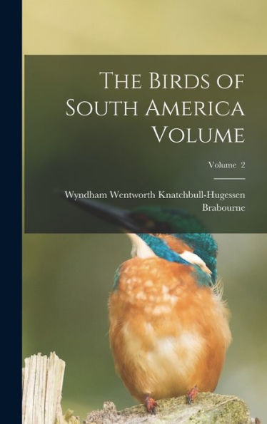 The Birds Of South America Volume; Volume 2
