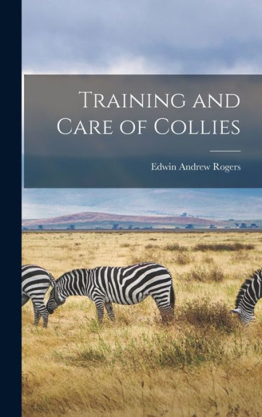 Training And Care Of Collies