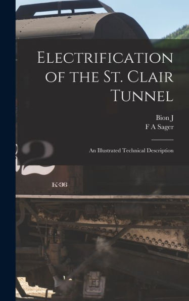 Electrification Of The St. Clair Tunnel; An Illustrated Technical Description