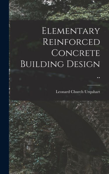 Elementary Reinforced Concrete Building Design ..