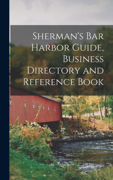Sherman'S Bar Harbor Guide, Business Directory And Reference Book