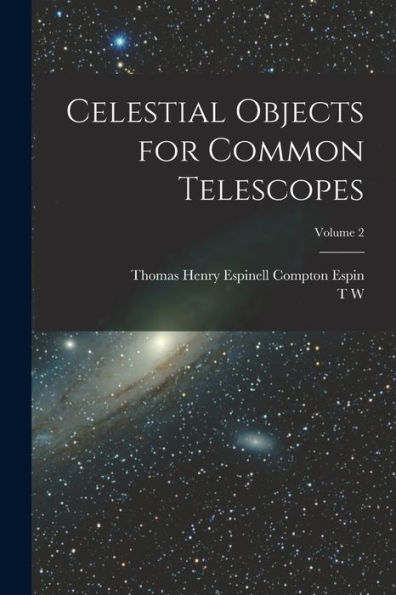 Celestial Objects For Common Telescopes; Volume 2