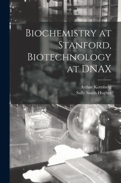 Biochemistry At Stanford, Biotechnology At Dnax