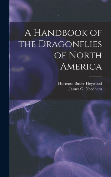 A Handbook Of The Dragonflies Of North America