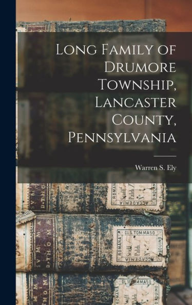 Long Family Of Drumore Township, Lancaster County, Pennsylvania