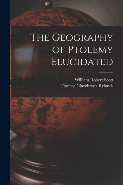 The Geography Of Ptolemy Elucidated