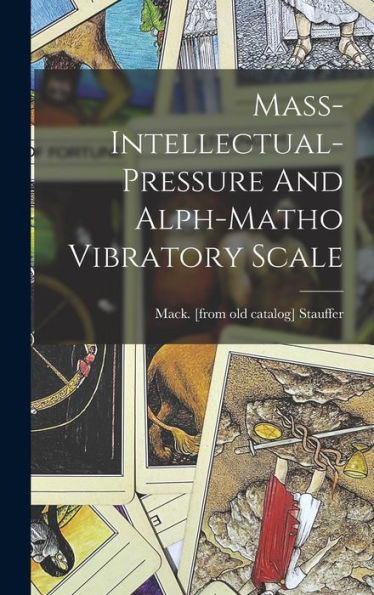 Mass-Intellectual-Pressure And Alph-Matho Vibratory Scale