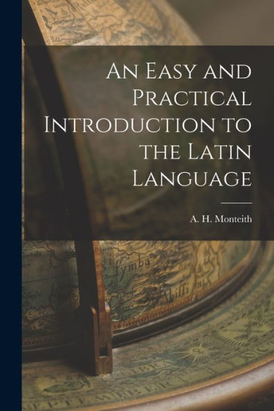 An Easy And Practical Introduction To The Latin Language