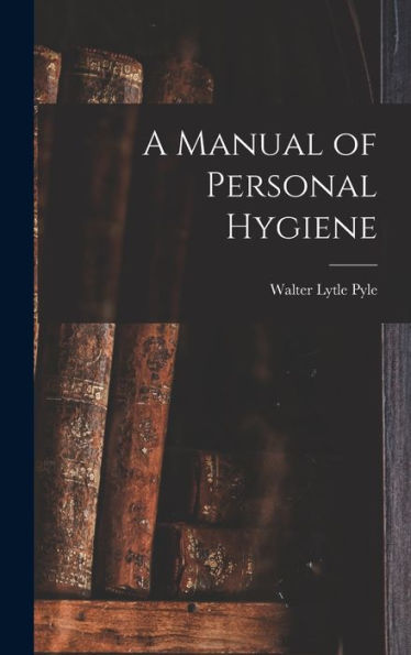 A Manual Of Personal Hygiene