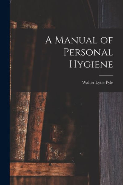 A Manual Of Personal Hygiene