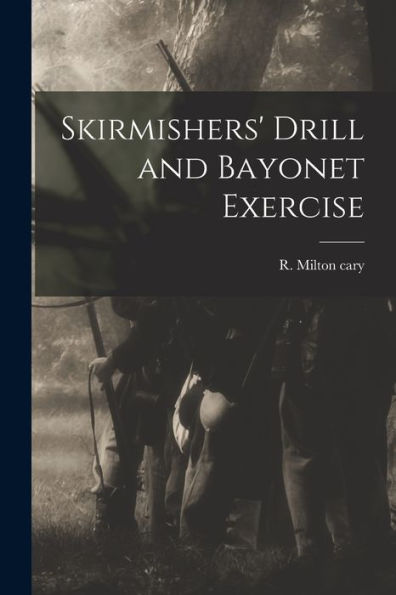 Skirmishers' Drill And Bayonet Exercise