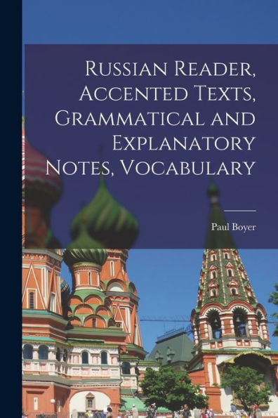 Russian Reader, Accented Texts, Grammatical And Explanatory Notes, Vocabulary