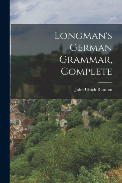 Longman'S German Grammar, Complete