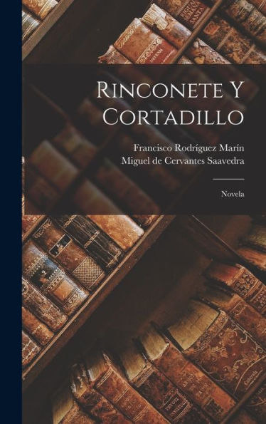 Rinconete Y Cortadillo: Novela (Spanish Edition)