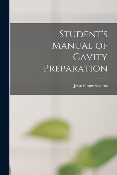 Student'S Manual Of Cavity Preparation