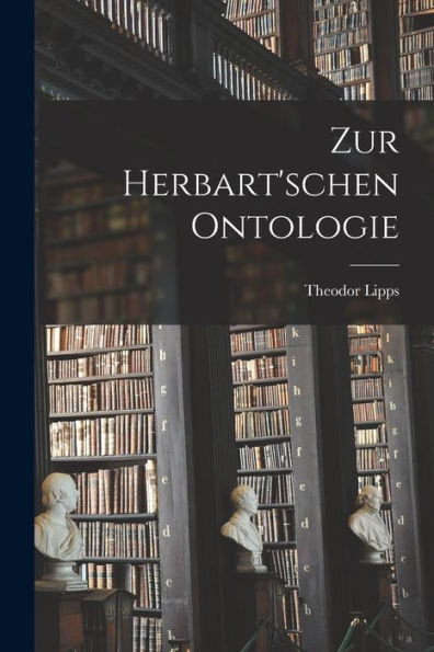 Zur Herbart'Schen Ontologie (German Edition)