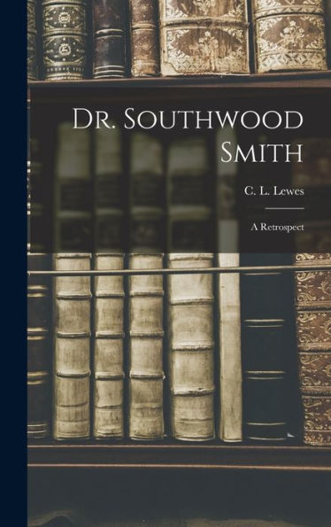 Dr. Southwood Smith; A Retrospect