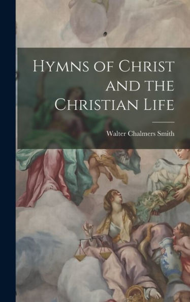 Hymns Of Christ And The Christian Life