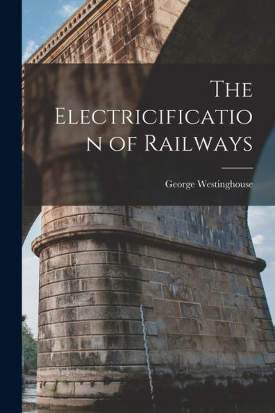 The Electricification Of Railways