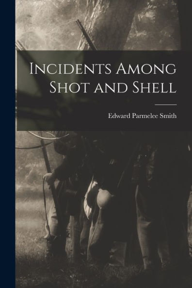 Incidents Among Shot And Shell