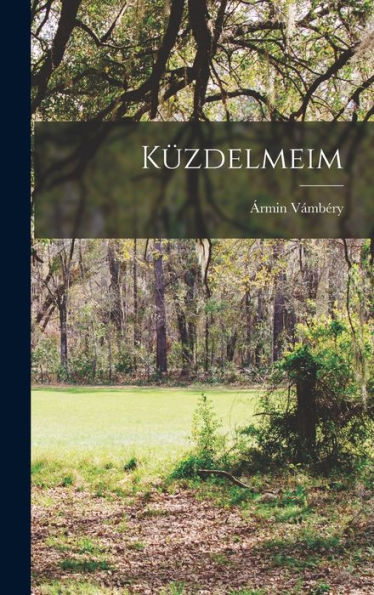 Küzdelmeim (Hungarian Edition)
