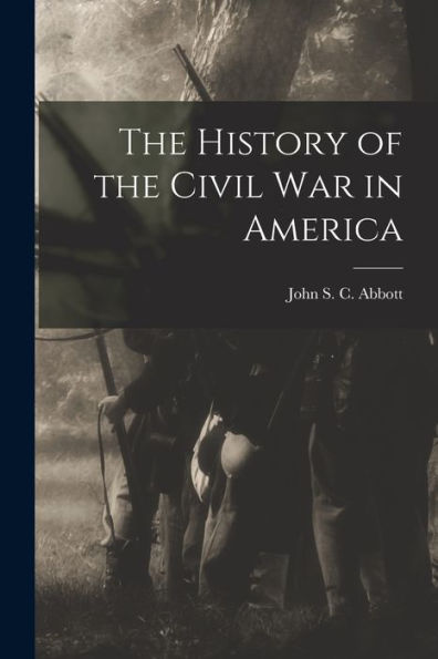 The History Of The Civil War In America