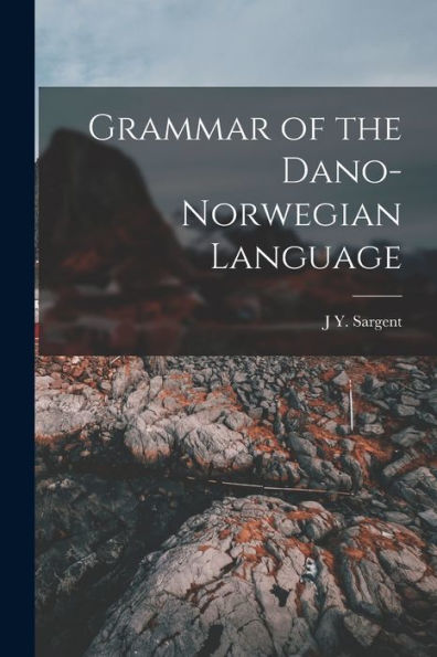 Grammar Of The Dano-Norwegian Language