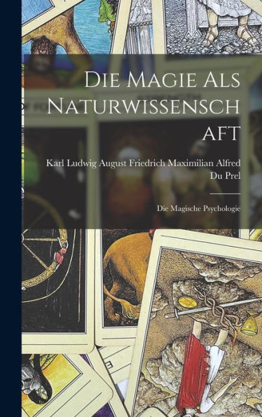 Die Magie Als Naturwissenschaft: Die Magische Psychologie (German Edition)