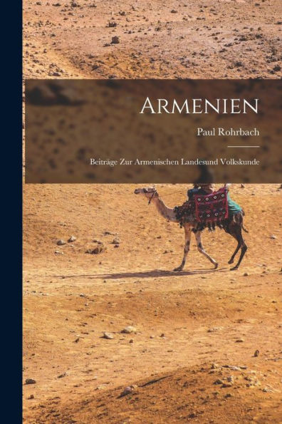 Armenien: Beiträge Zur Armenischen Landesund Volkskunde (German Edition)