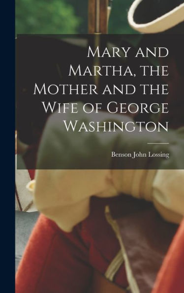 Mary And Martha, The Mother And The Wife Of George Washington